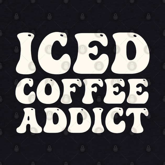 Iced Coffee Addict by oneduystore